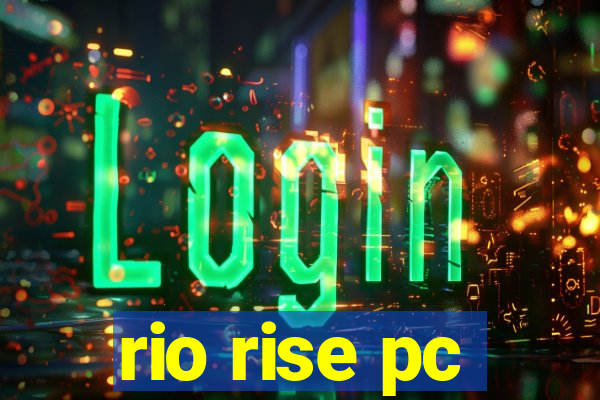 rio rise pc